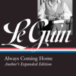 Ursula K. LrGuin Always Coming Home