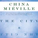 The City & the City by China Mieville The Art of Unseeing