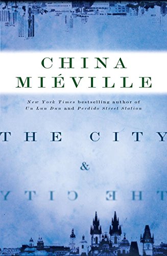 The City & the City by China Mieville The Art of Unseeing