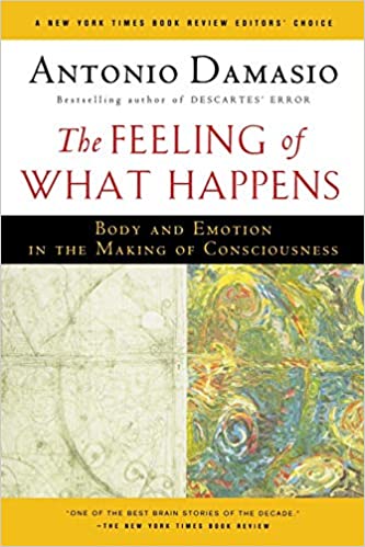 The Feeling of What Happens by Antonio Damasio science books for science fiction readers