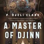 Master of Djinn by P. Djeli Clark