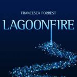 Lagoonfire by Francesca Forrest