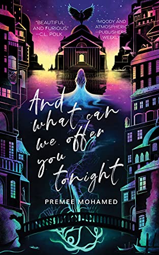 And What Can We Offer You Tonight by Premee Mohamed