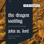 The Dragon Waiting by John M. Ford