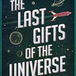 The Last Gifts of the Universe