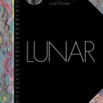 Lunar A History in Myths Maps and Matter